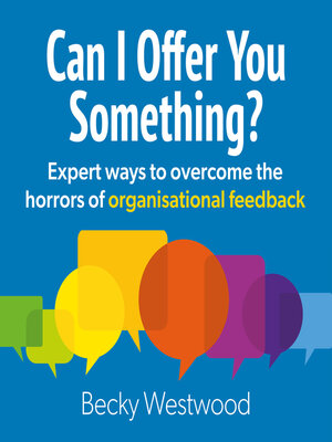 cover image of Can I Offer You Something--Expert ways to overcome the horrors of organisational feedback (Unabridged)